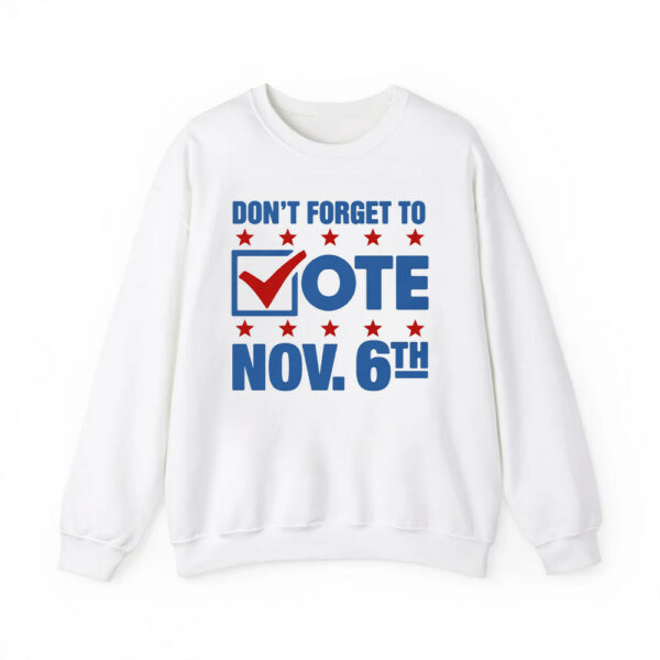 Dont Forget To Vote Nov 6th Shirt 3