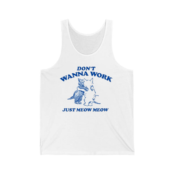 Dont Wanna Work Just Meow Meow Shirt 4