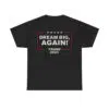 Dream Big Again Trump 2024 Shirt 9 Dream Big Again Trump 2024 Shirt