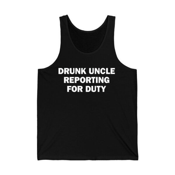 Drunk Uncle Reporting For Duty Shirt 3