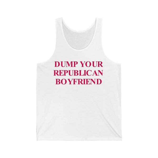 Dump Your Republican Boyfriend Shirt 3