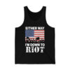 Either Way Im Down To Riot Shirt 2