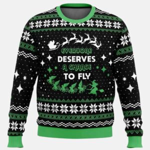 Everyone Deserves A Chance To Fly Wicked Ugly Sweater