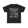 Finally My President Is Back Trump 45 47 Shirt