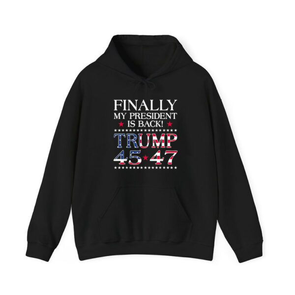 Finally My President Is Back Trump 45 47 Shirt 4