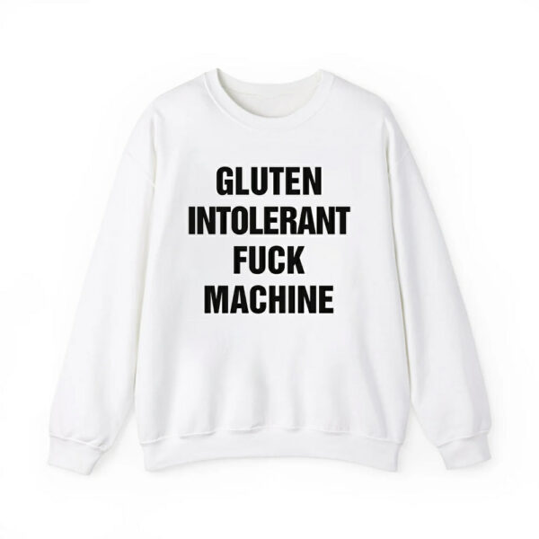 Gluten Intolerant Fuck Machine Shirt 3