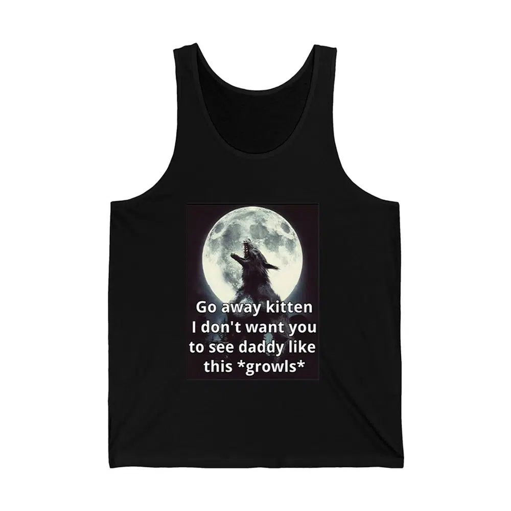 Go Away Kitten I Dont Want You To See Daddy Like This Growls Shirt 2