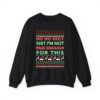 Ho Ho Holy Shit I'm Not Paid Enough For This Sweatshirt