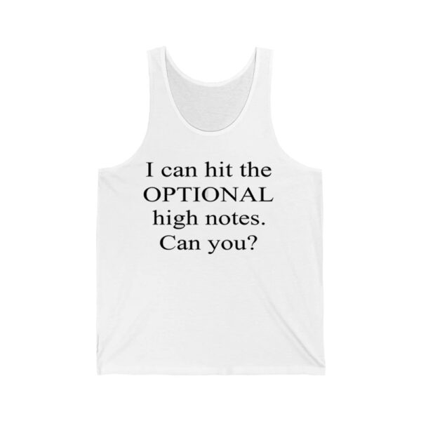 I Can Hit The Optional High Notes Can You Shirt 3