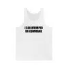 I Can Whimper On Command Shirt 5 I Can Whimper On Command Shirt 2