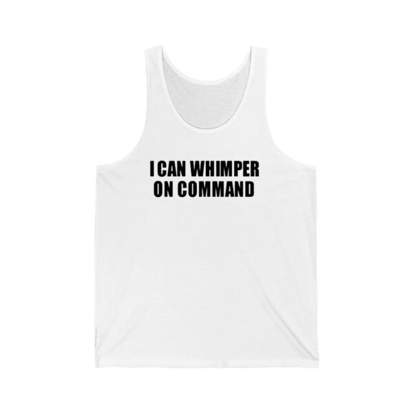 I Can Whimper On Command Shirt 2