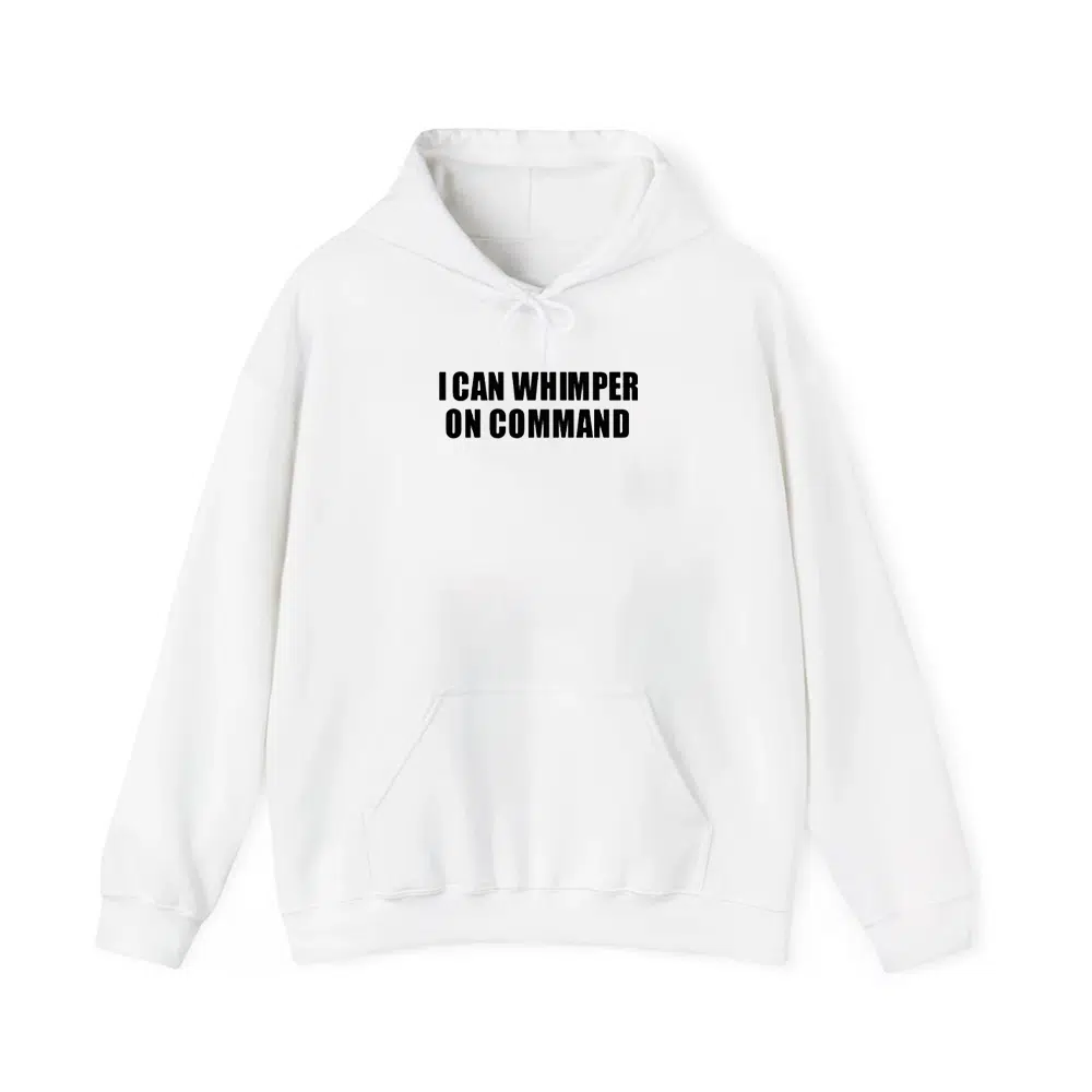 I Can Whimper On Command Shirt 3 I Can Whimper On Command Shirt 3