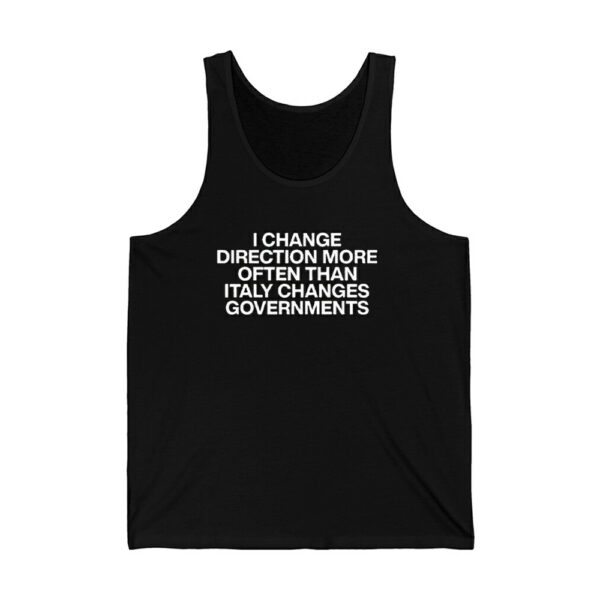 I Change Direction More Often Than Italy Changes Governments Shirt 2