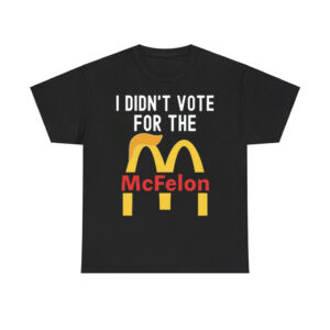 I Didn't Vote For The MC Felon Shirt