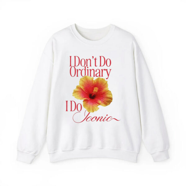 I Dont Do Ordinary I Do Iconic Shirt 2