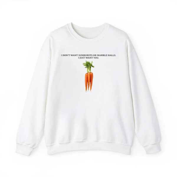 I Dont Want Sunbursts Or Marble Halls I Just Want You Carrot Shirt 3