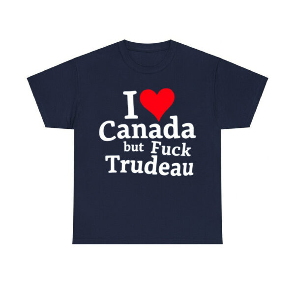 I Love Canada But Fuck Trudeau Shirt