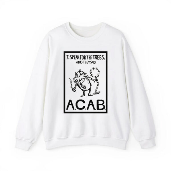 I Speak For The Trees And They Said ACAB Shirt 2