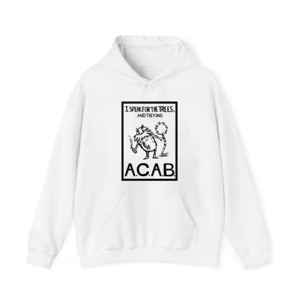 I Speak For The Trees And They Said ACAB Shirt 3