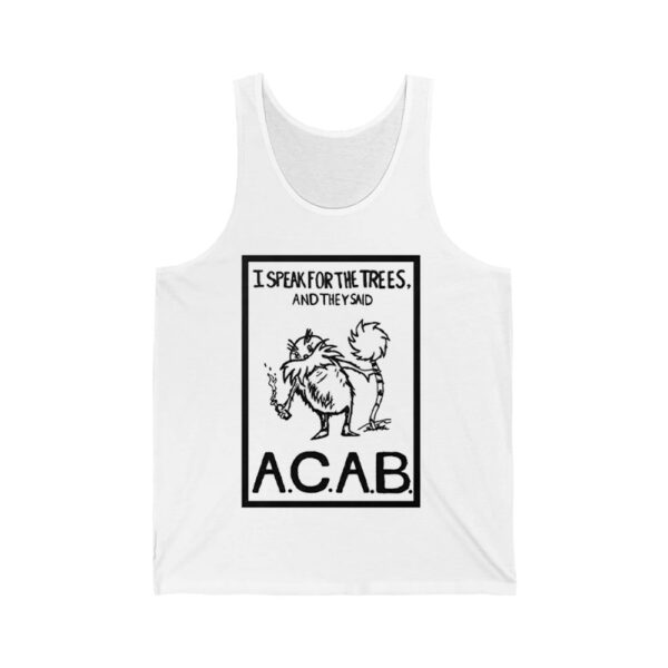 I Speak For The Trees And They Said ACAB Shirt 4