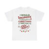 I Would Dropkick A Child For A Dr Pepper Xmas Tee