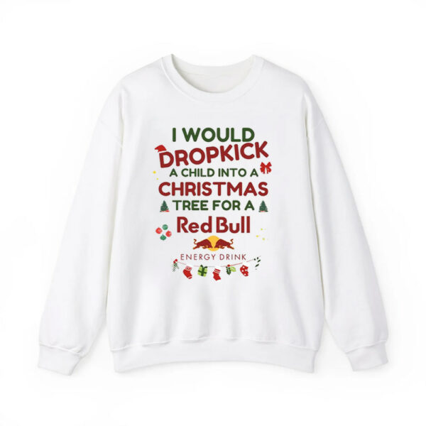 I Would Dropkick A Child Xmas Red Bull Shirt 4