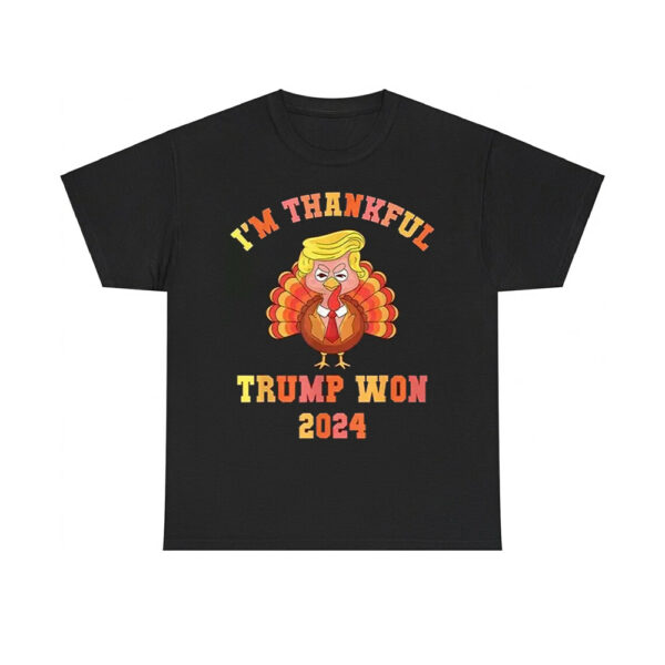 I'm Thankful Trump Won 2024 Thanksgiving Turkey Shirt