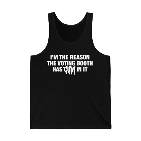 Im The Reason The Voting Booth Has Cum In It Shirt 2