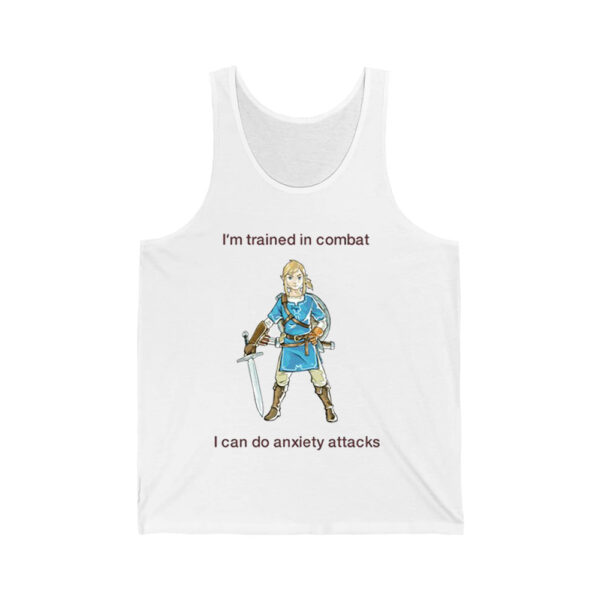 Im Trained In Combat I Can Do Anxiety Attacks Shirt 3