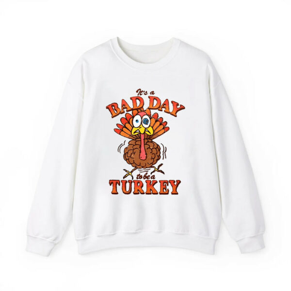 Its A Bad Day To Be A Turkey Shirt 2