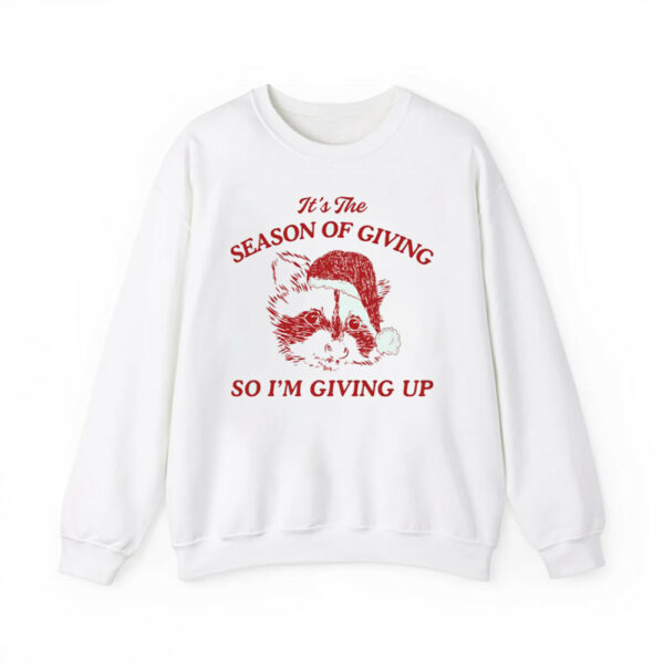 Its The Season Of Giving So Im Giving Up Shirt 2