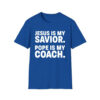 Jesus Is My Savior Pope Is My Coach Shirt