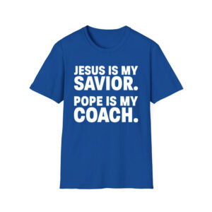 Jesus Is My Savior Pope Is My Coach Shirt