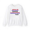 Jesus Saves Gangsters Too Shirt 2