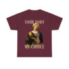 Jesus Your Body My Choice Shirt