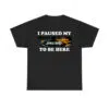 Joe Peeks I Paused My Call Of Duty Black Ops 6 To Be Here Shirt