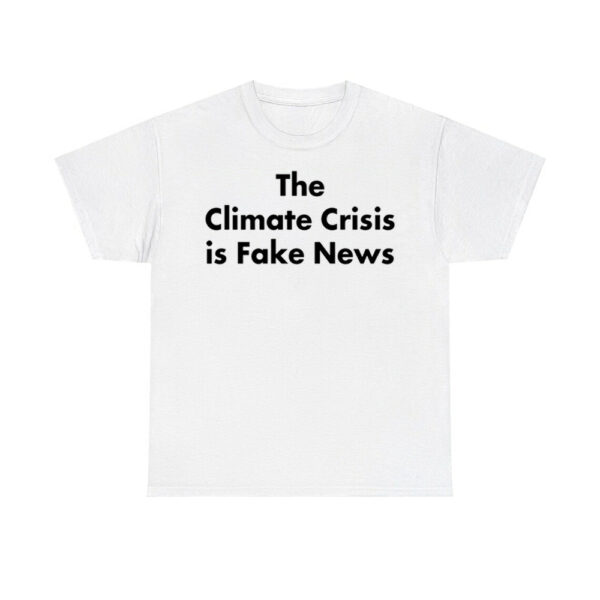 John Shewchuk The Climate Crisis Is Fake News Shirt