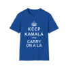 Keep Kamala And Carry On-A-La Shirt