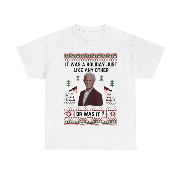 Keith Morrison It Was A Holiday Just Like Any Other Or Was It Christmas Shirt