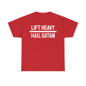 Lift Heavy Hail Satan Shirt