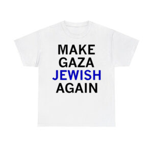 Make Gaza Jewish Again Shirt