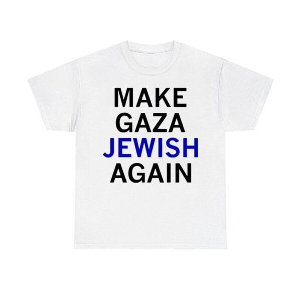 Make Gaza Jewish Again Shirt