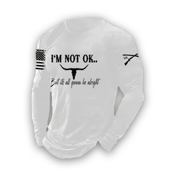 Mens Im Not Ok But Its All Gonna Be Alright Print Casual Long Sleeve T Shirt 2