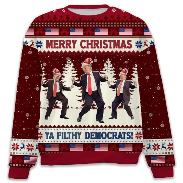 Merry Christmas Ya Filthy Democrats Trump Dancing Ugly Sweater 2