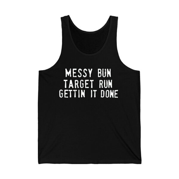 Messy Bun Target Run Gettin It Done Shirt 4