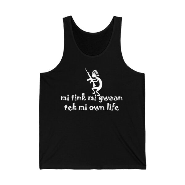 Mi Tink Mi Gwaan Tek Mi Own Life Shirt 2