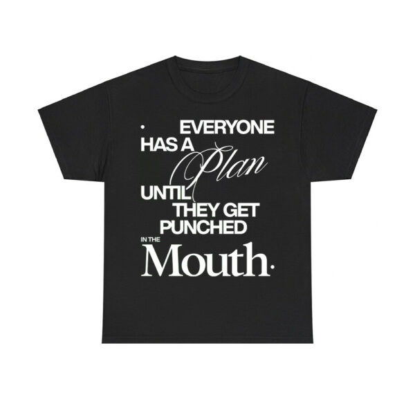 Mike Tyson Everyone Has A Plan Until They Get Punched In The Mouth Shirt