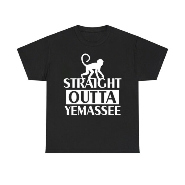 Monkey Straight Outta Yemassee Shirt