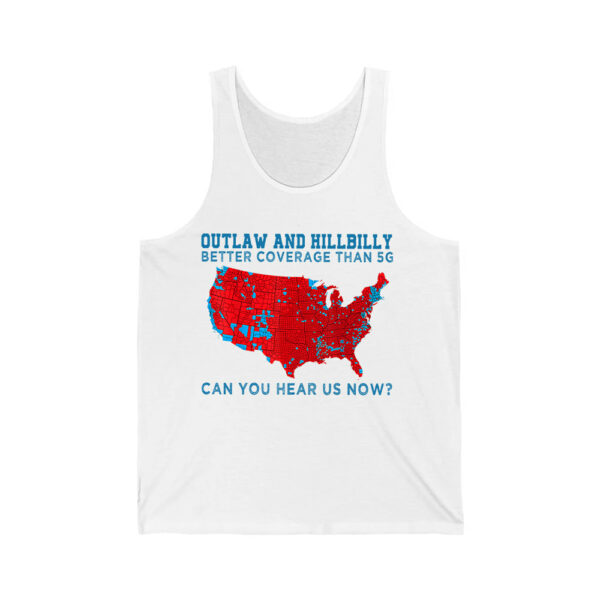 Outlaw And Hillbilly Better Coverage Than 5G Can You Hear Us Now Shirt 3