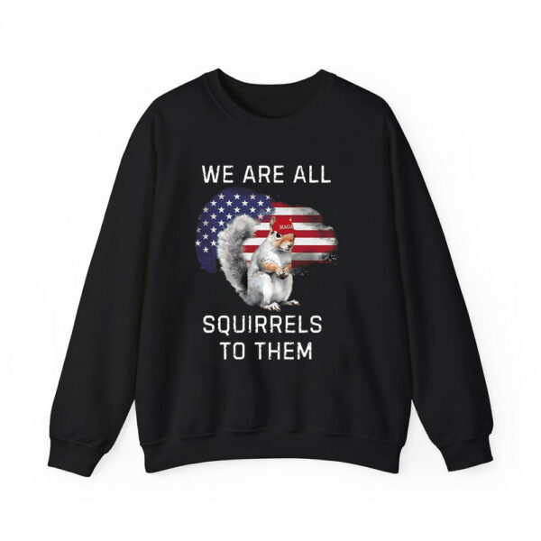 Peanut We Are All Squirrels To Them Shirt 3